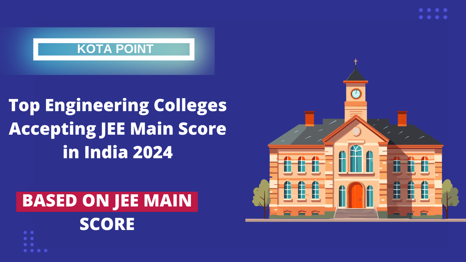 Top Engineering Colleges Accepting JEE Main Score in India 2024 - KOTA ...