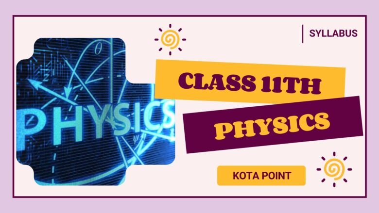 Class 11 Physics Syllabus in 2024 Download PDF for Free - KOTA POINT