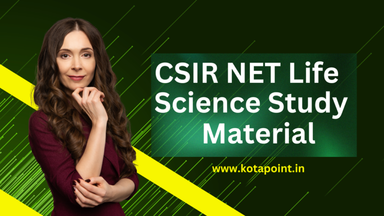 Comprehensive Guide to CSIR NET Life Science Study Material - KOTA POINT
