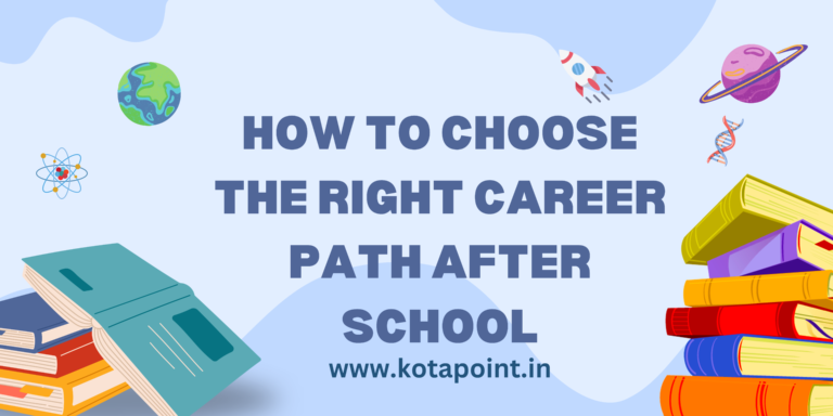 How to Choose the Right Career Path After School - KOTA POINT