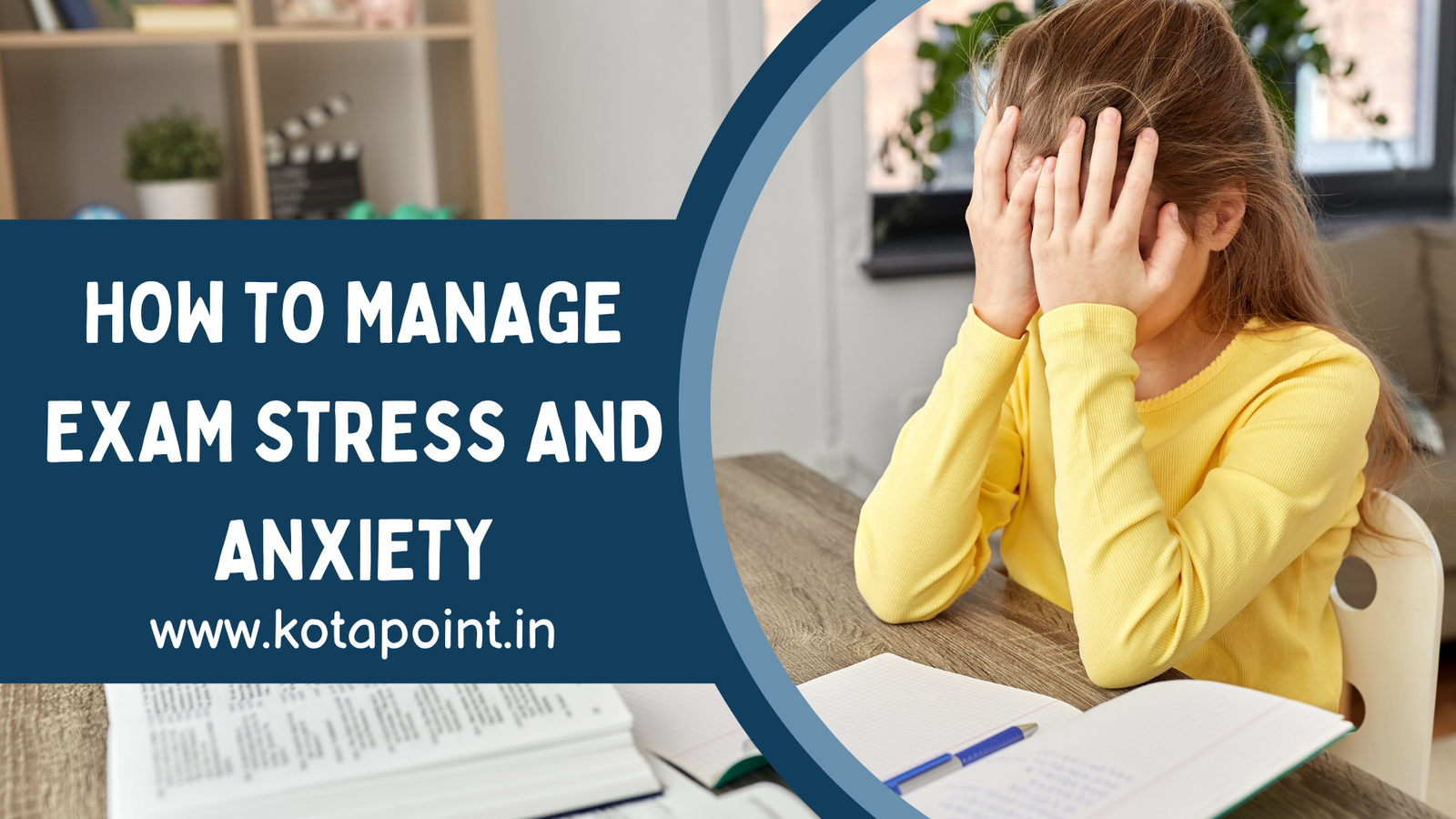 How to Manage Exam Stress and Anxiety - KOTA POINT