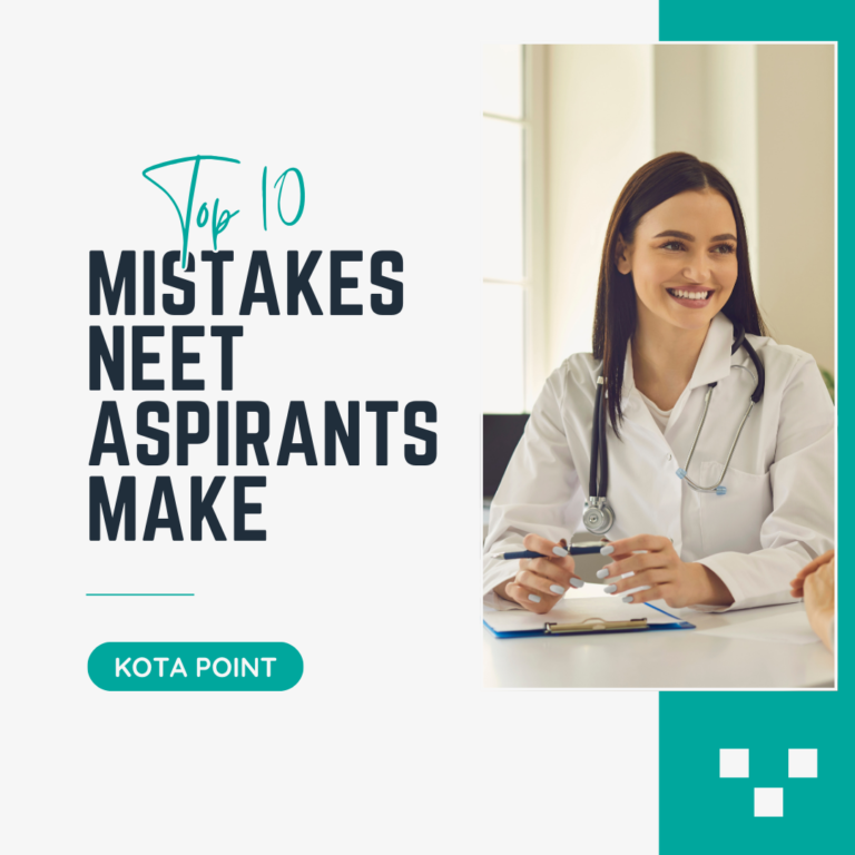 Top 10 Mistakes NEET Aspirants Make and How to Avoid Them - KOTA POINT
