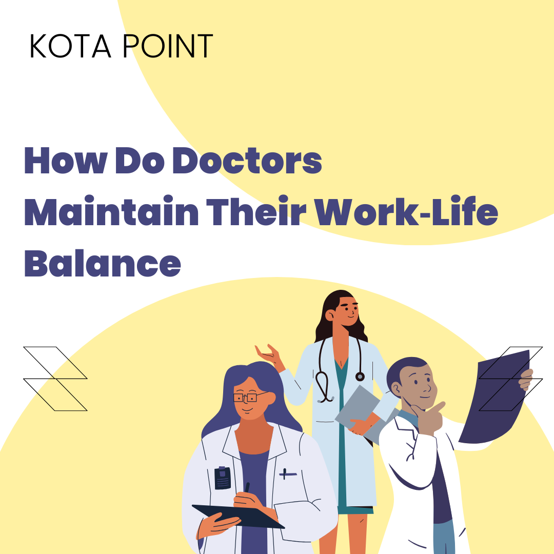 How Do Doctors Maintain Their Work‑Life Balance - KOTA POINT