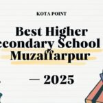 Best Higher Secondary School in Muzaffarpur — 2025