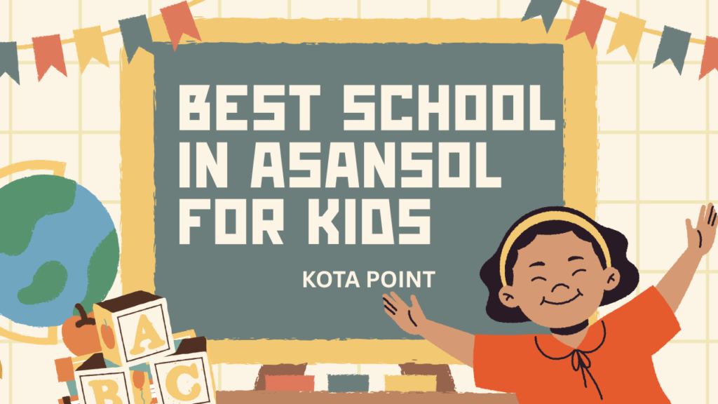 Best School in Asansol for Kids