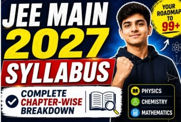 JEE Main 2027 Syllabus - Complete Chapter-wise Breakdown 51 JEE MAIN 2027 SYLLABUS 2027 updated